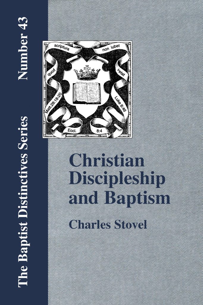 Chistian Discipleship And Baptism. | Baptist Standard Bearer, Inc.